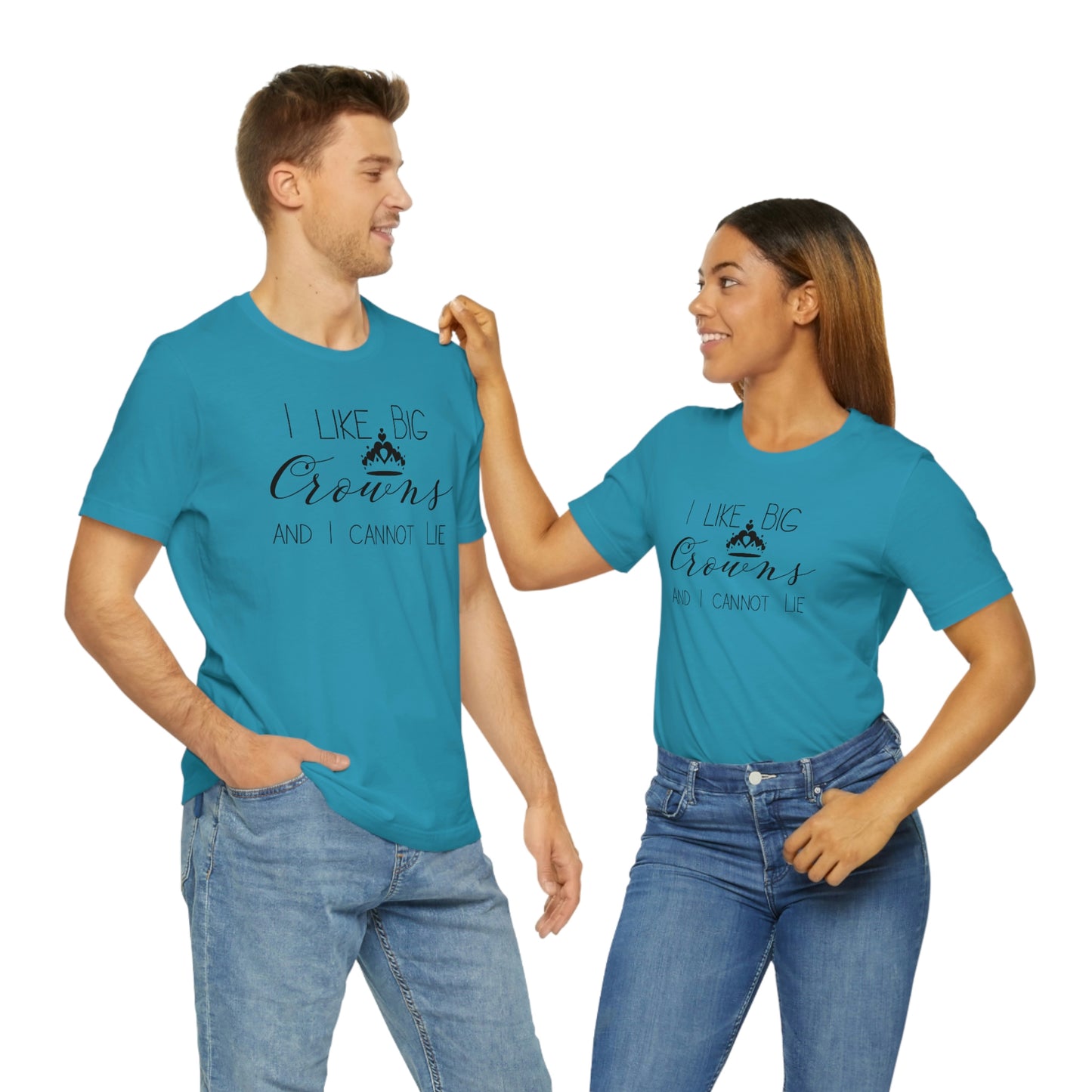 I Like Big Crowns - Unisex Tee