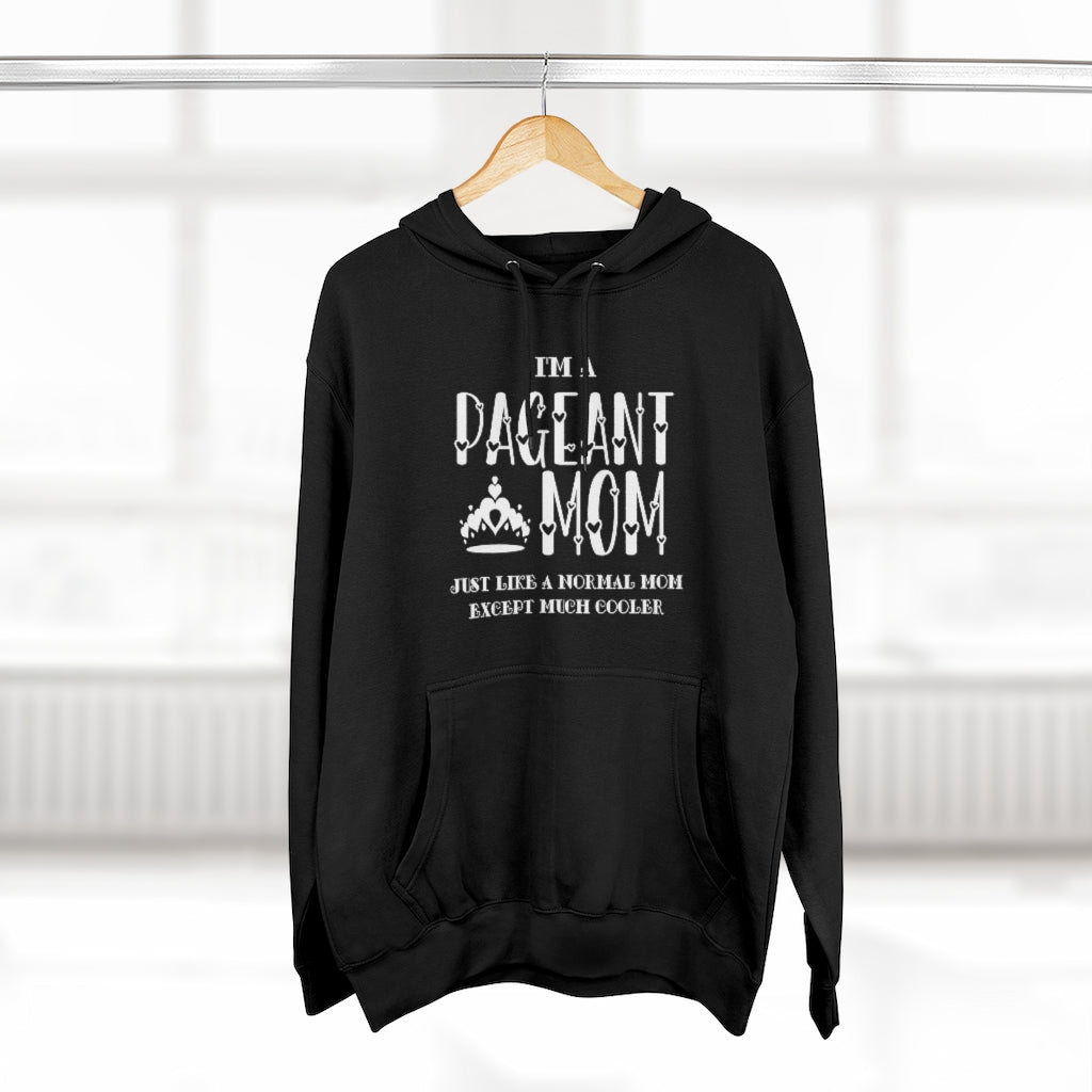 Cool Pageant Mom - Hoodie
