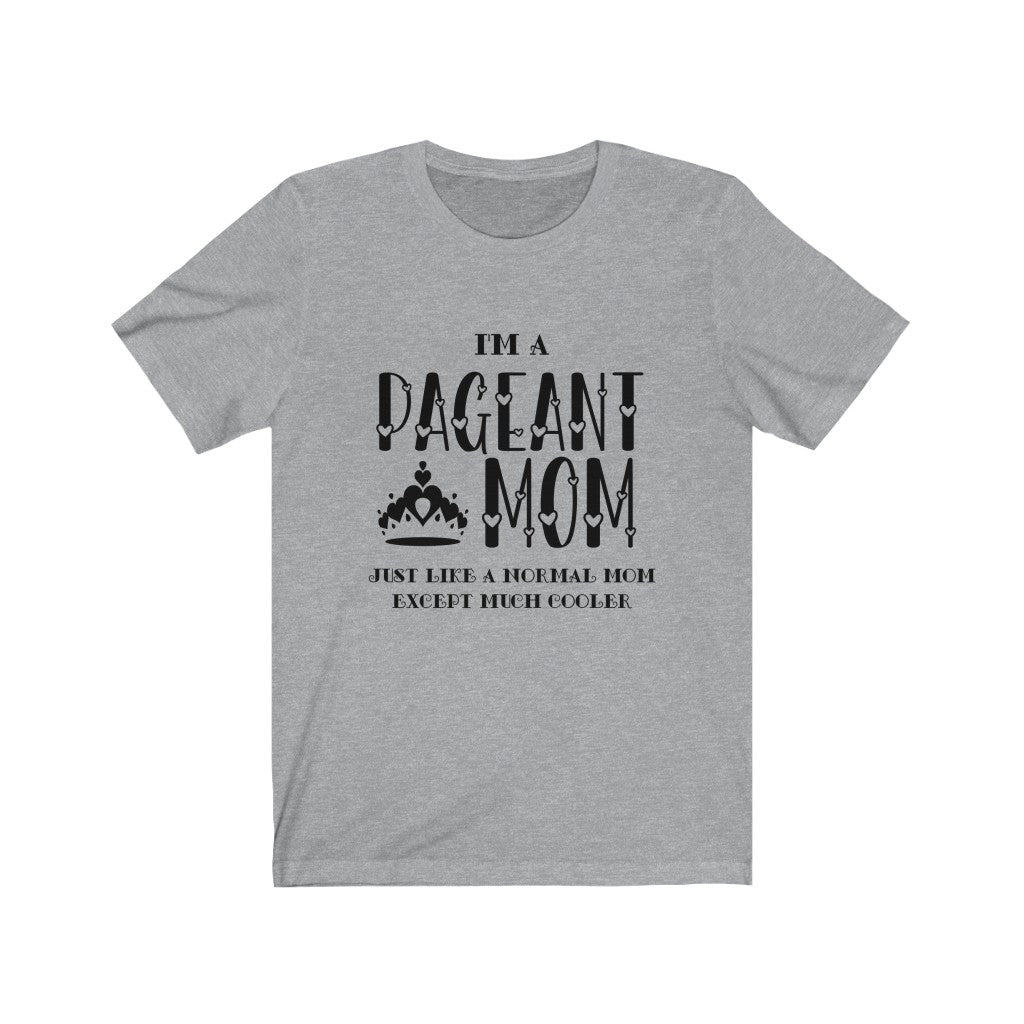 Cool Pageant Mom - Short Sleeve Tee