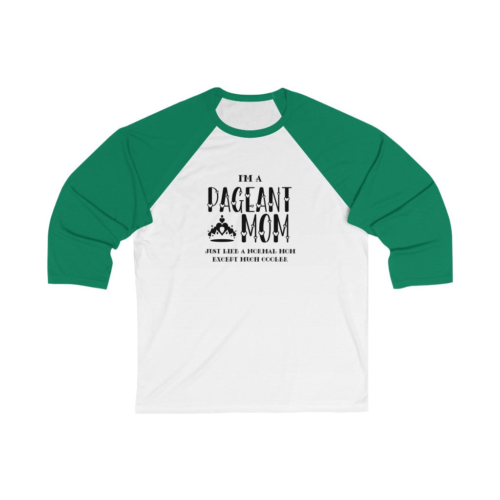Cool Pageant Mom - 3\4 Sleeve Baseball Tee