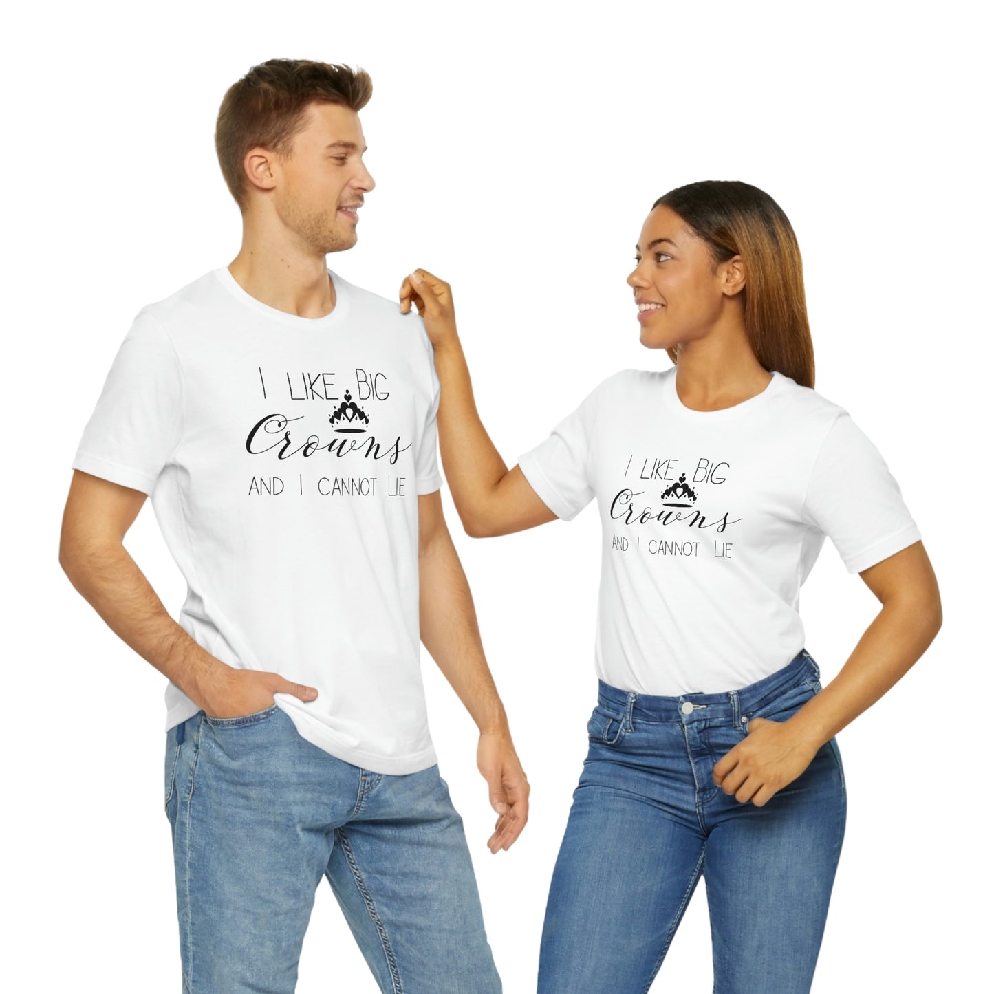 I Like Big Crowns - Unisex Tee