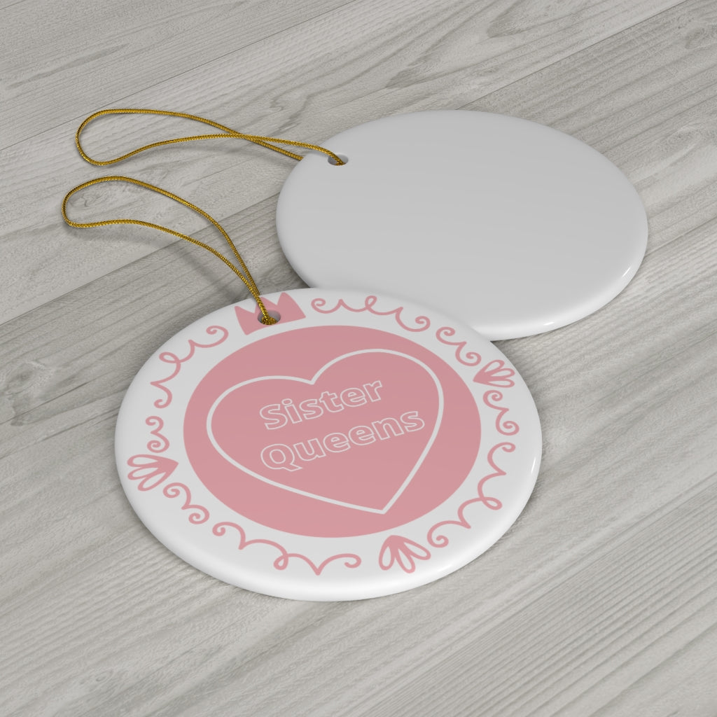 Sister Queens - Ceramic Ornament