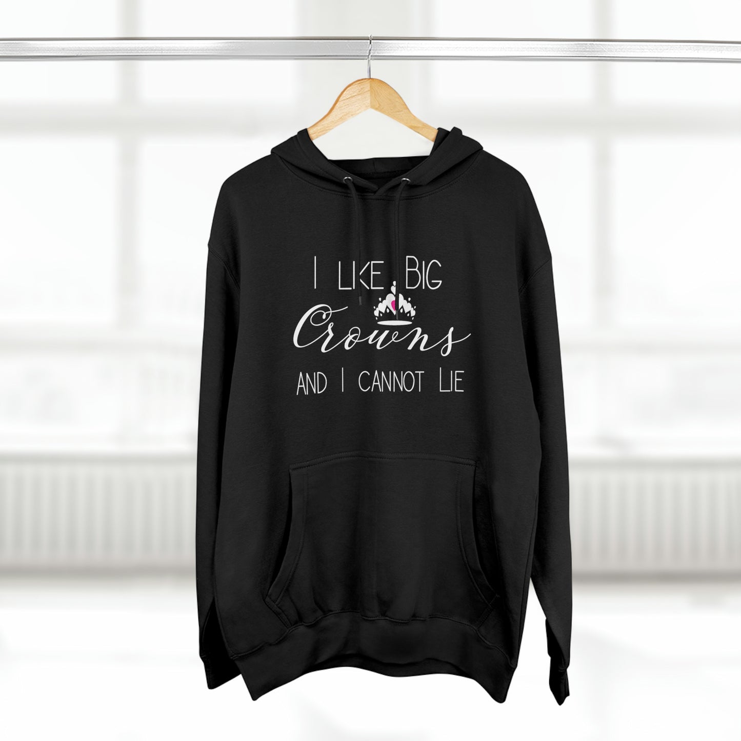 I Like Big Crowns - Premium Pullover Hoodie