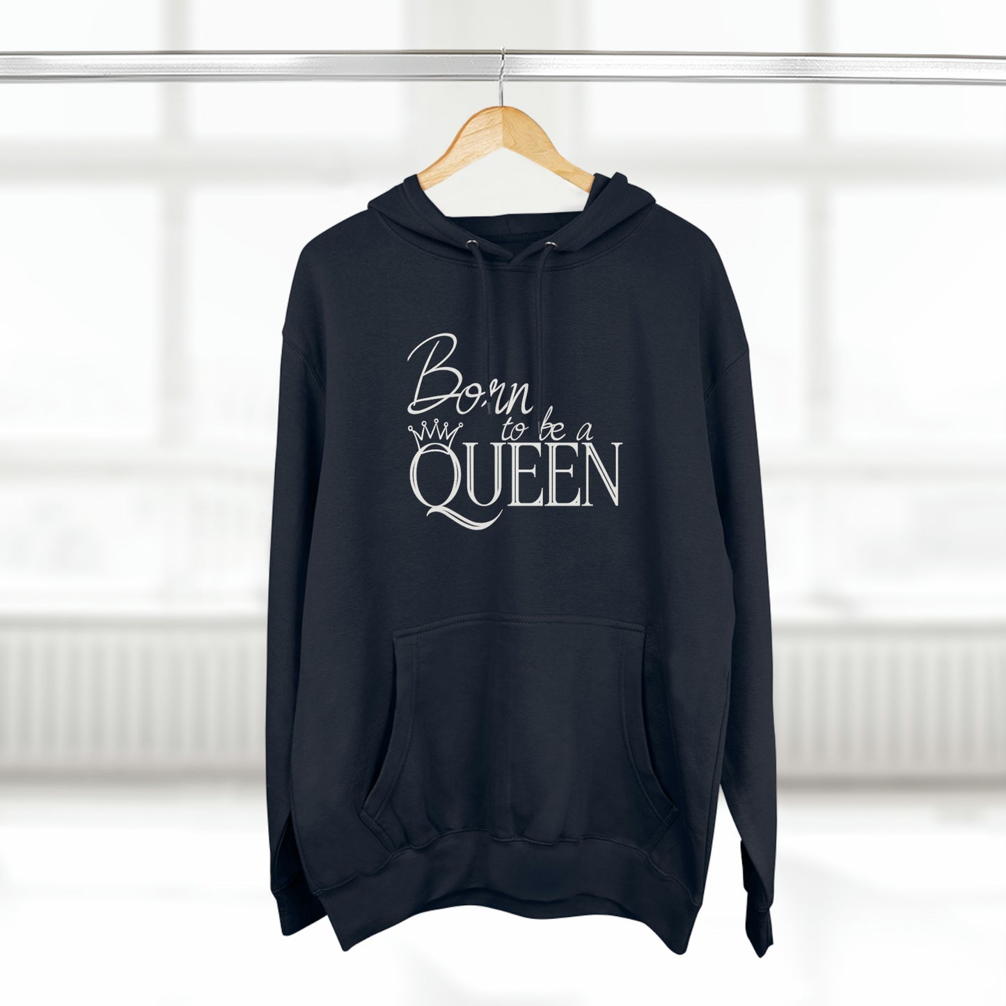 Born to be a Queen - Premium Pullover Hoodie