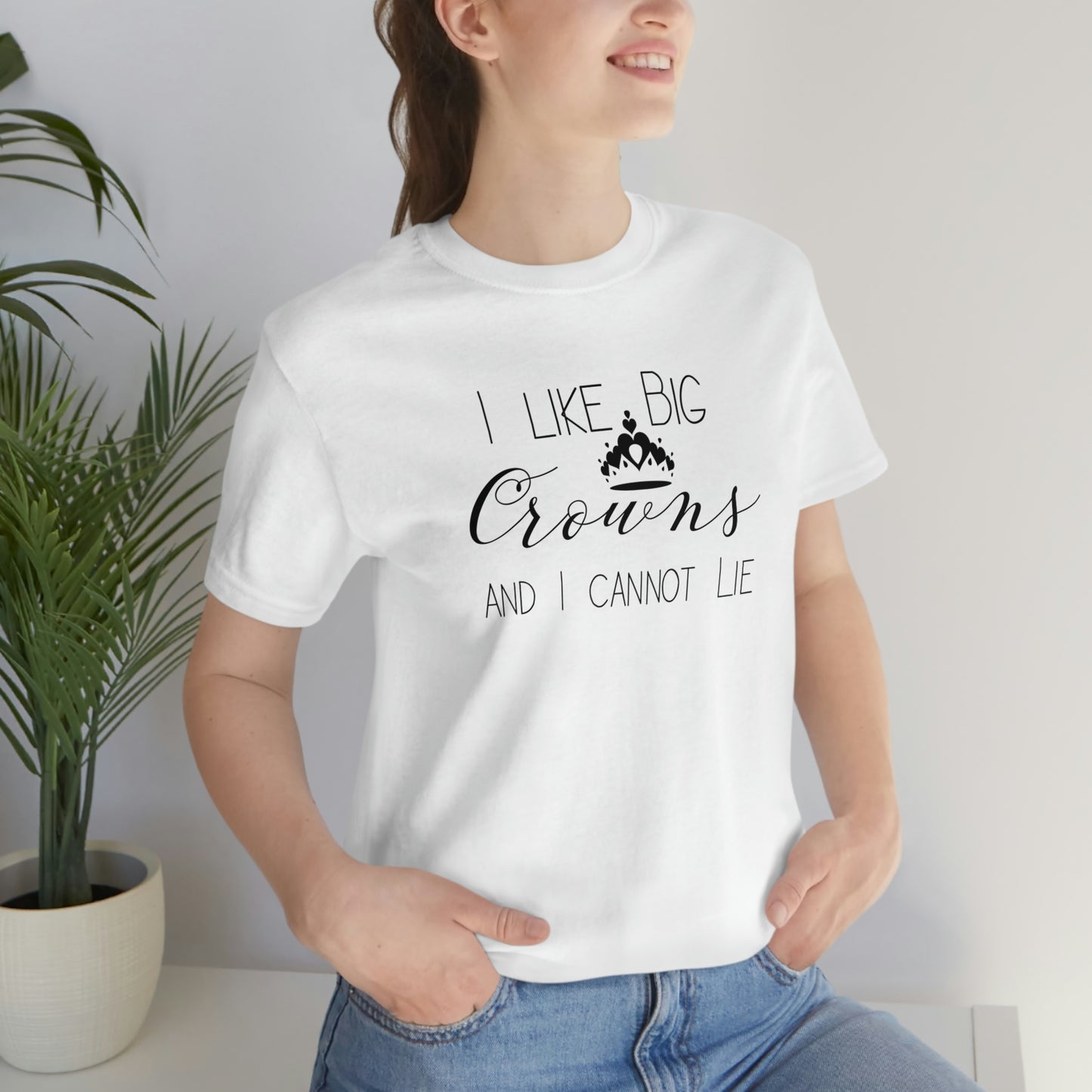 I Like Big Crowns - Unisex Tee