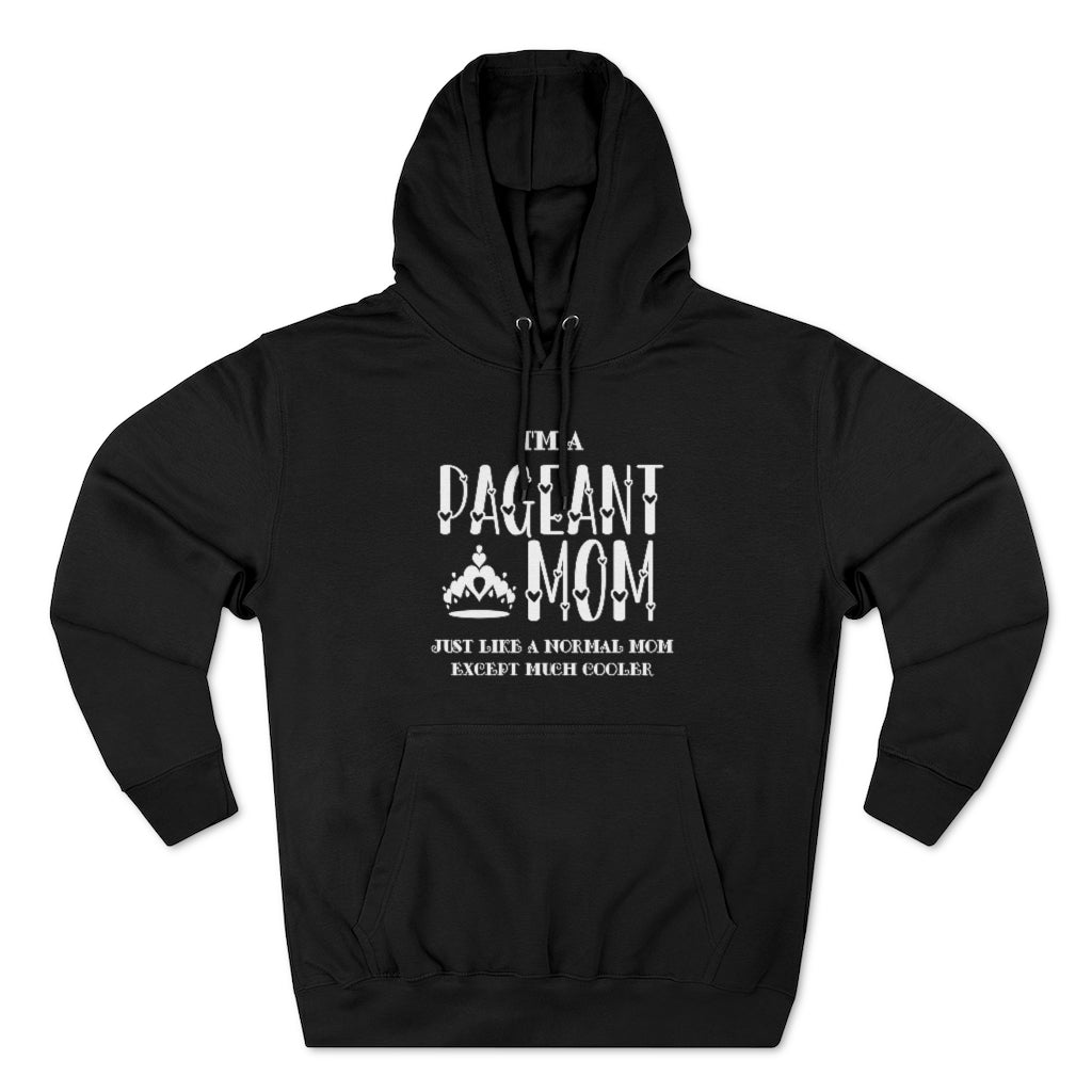 Cool Pageant Mom - Hoodie