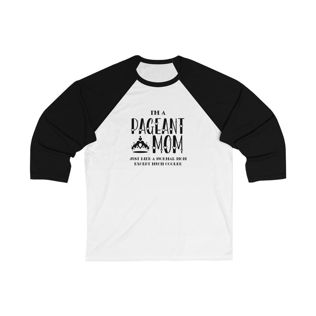 Cool Pageant Mom - 3\4 Sleeve Baseball Tee