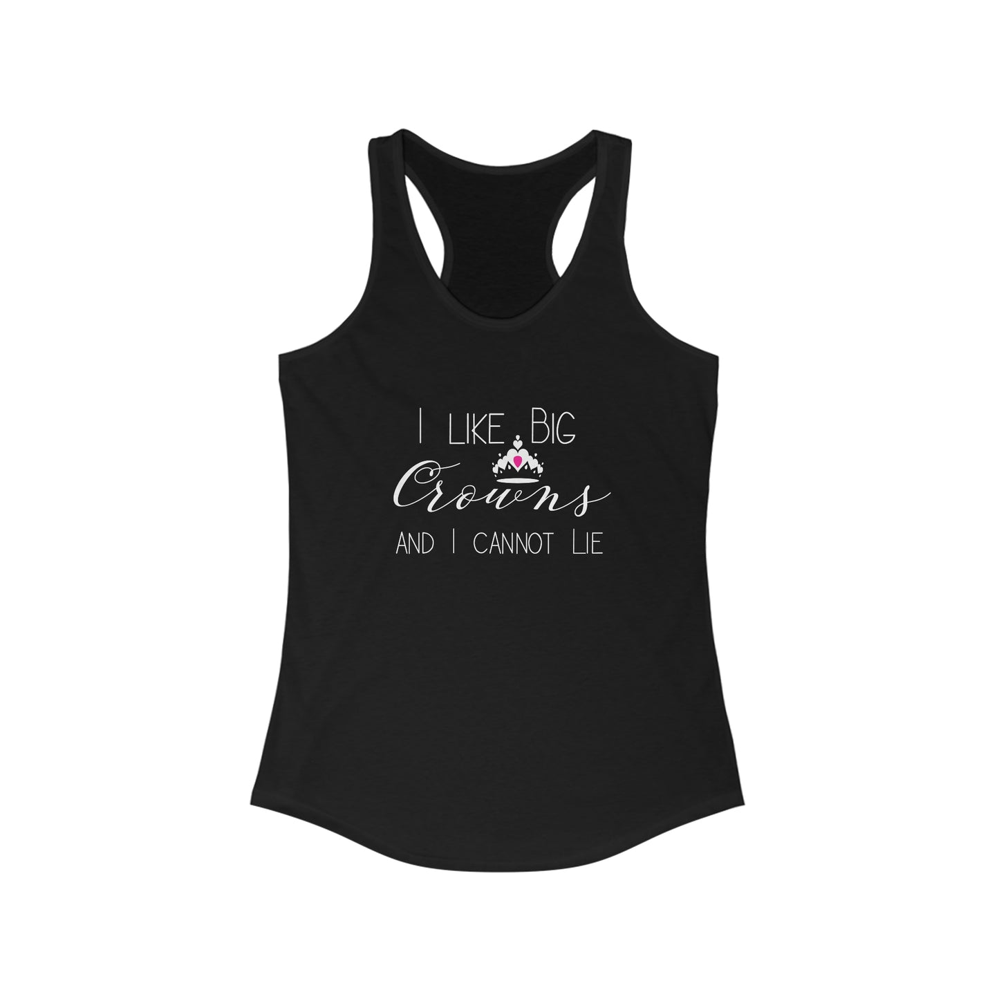 I LIke Big Crowns - Women's Racerback Tank