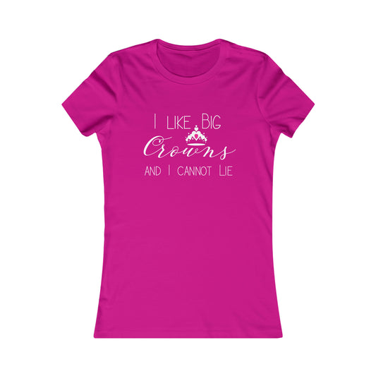 I Like Big Crowns - Women's Tee