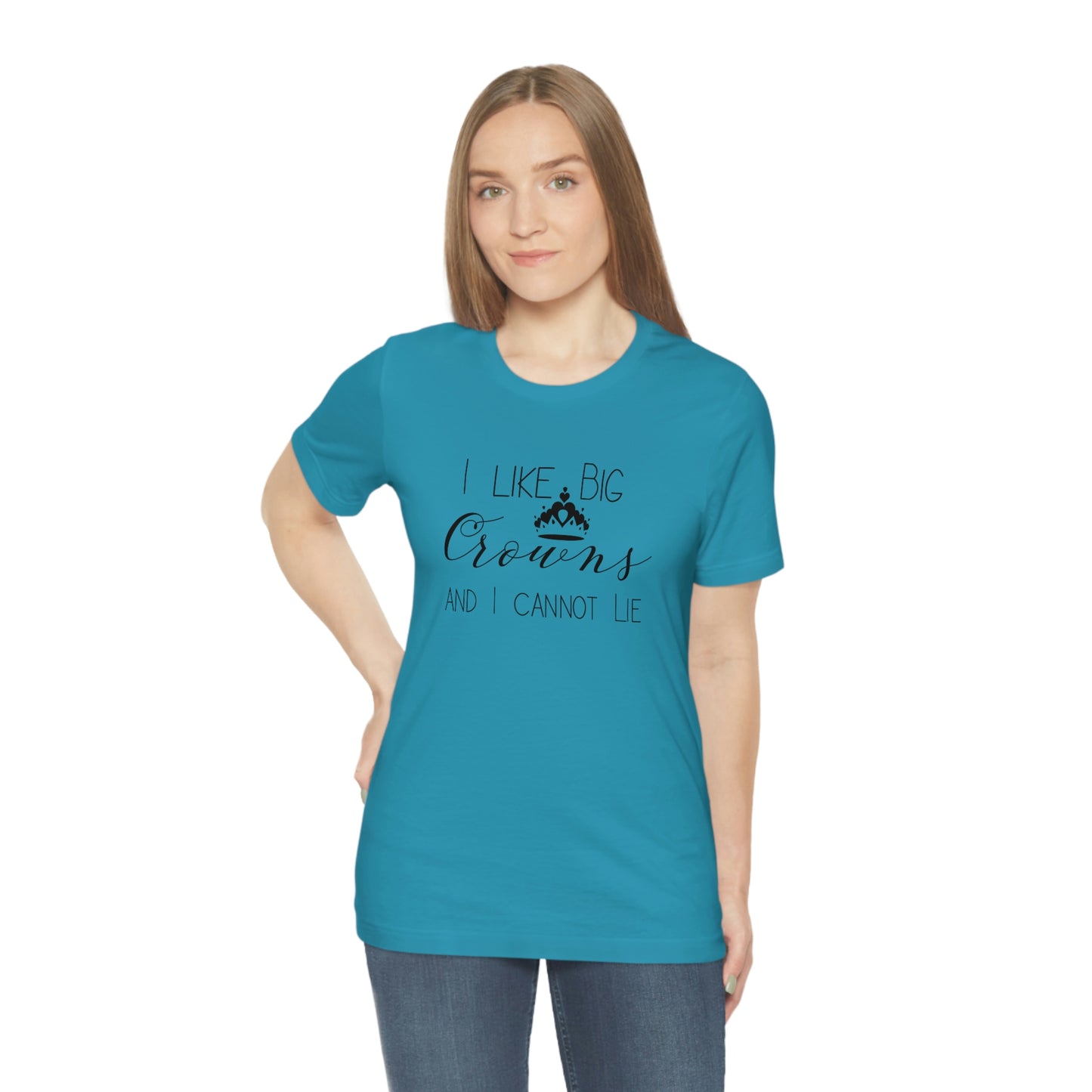 I Like Big Crowns - Unisex Tee