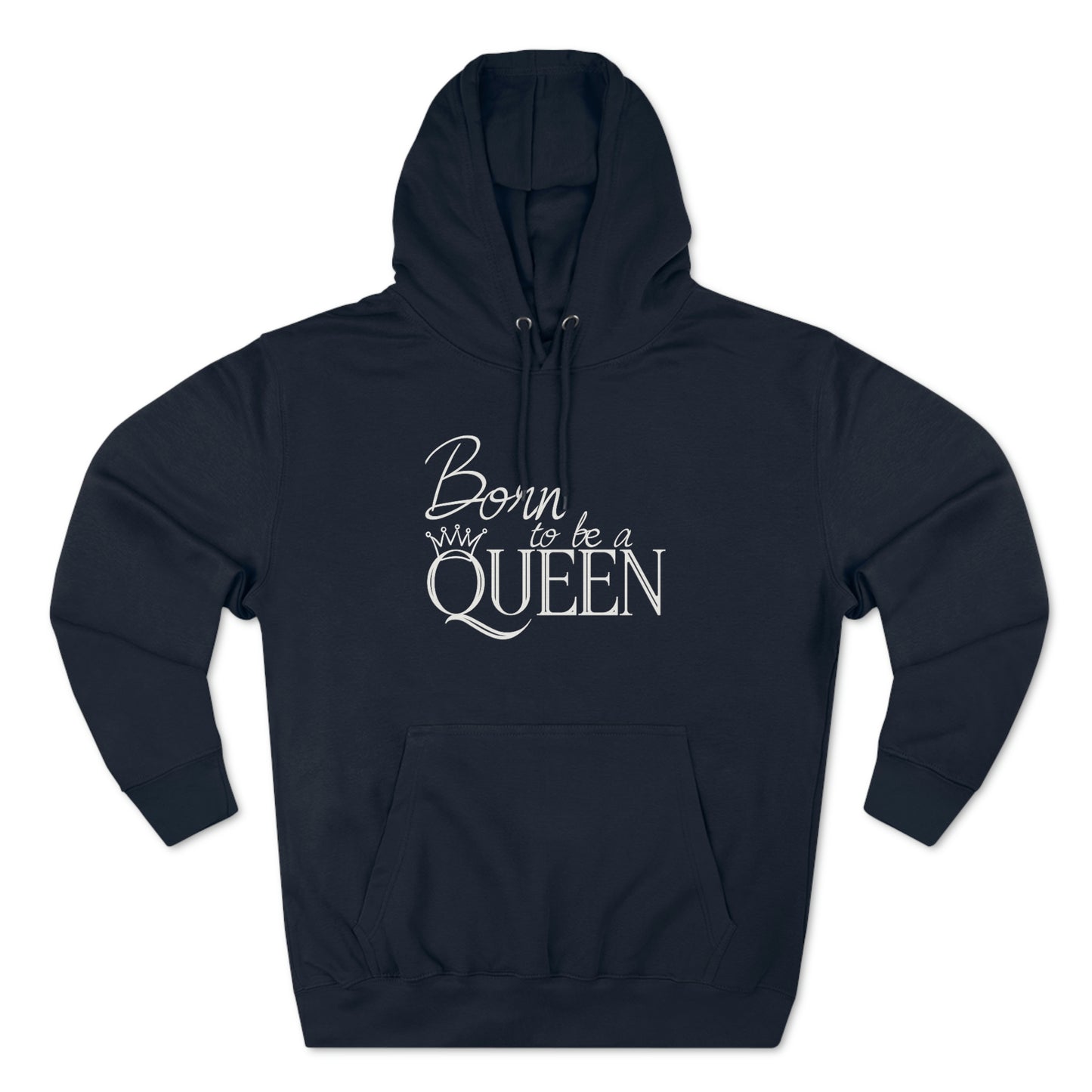 Born to be a Queen - Premium Pullover Hoodie