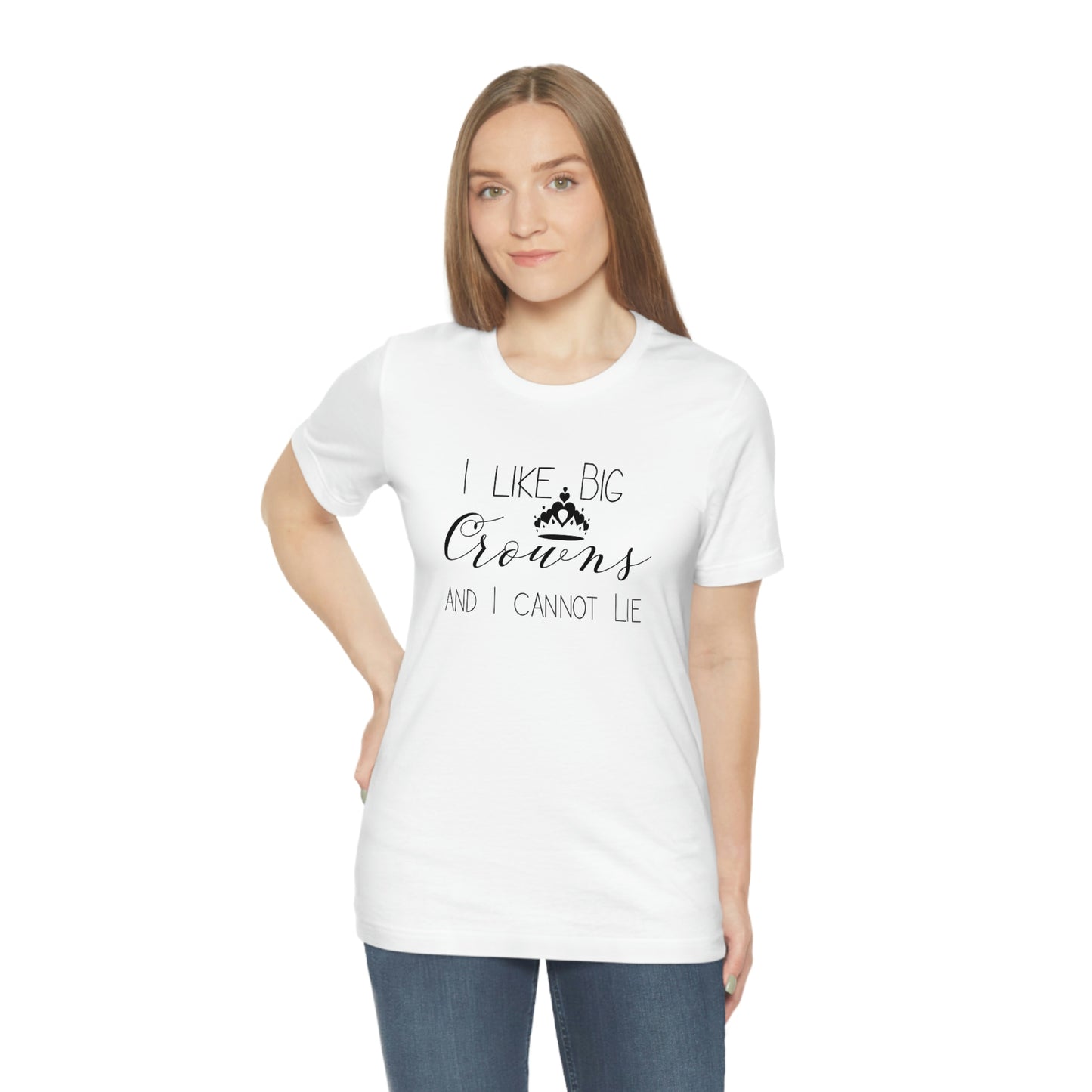 I Like Big Crowns - Unisex Tee