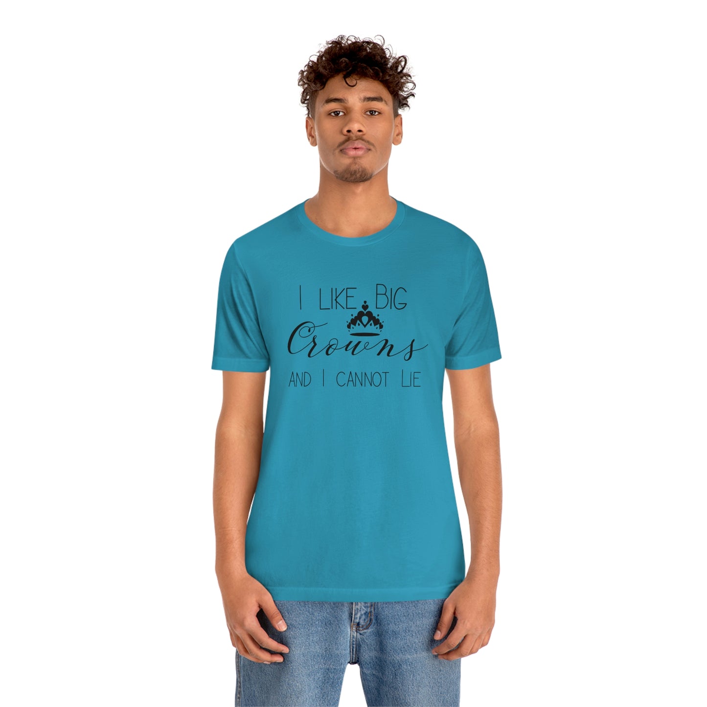I Like Big Crowns - Unisex Tee