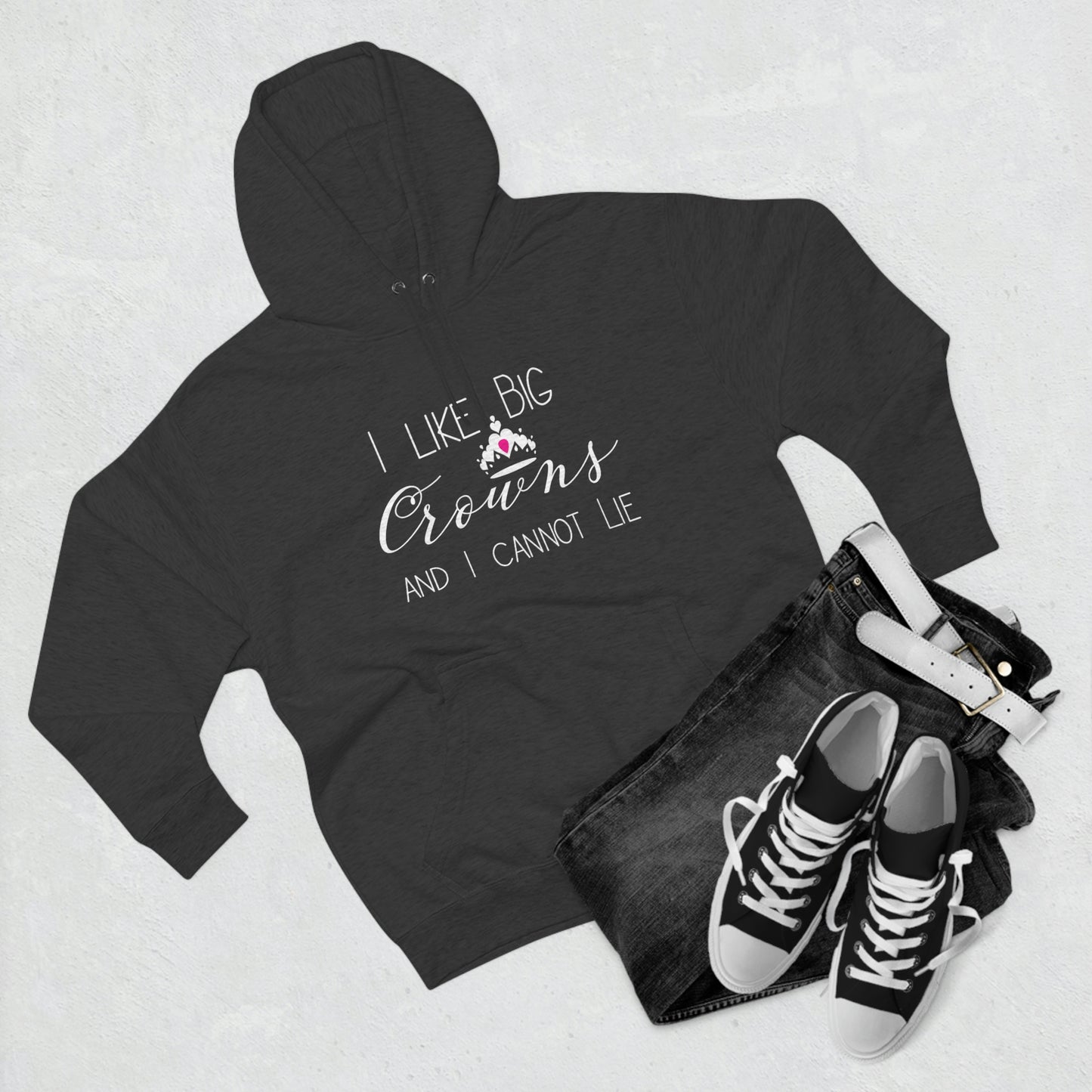 I Like Big Crowns - Premium Pullover Hoodie