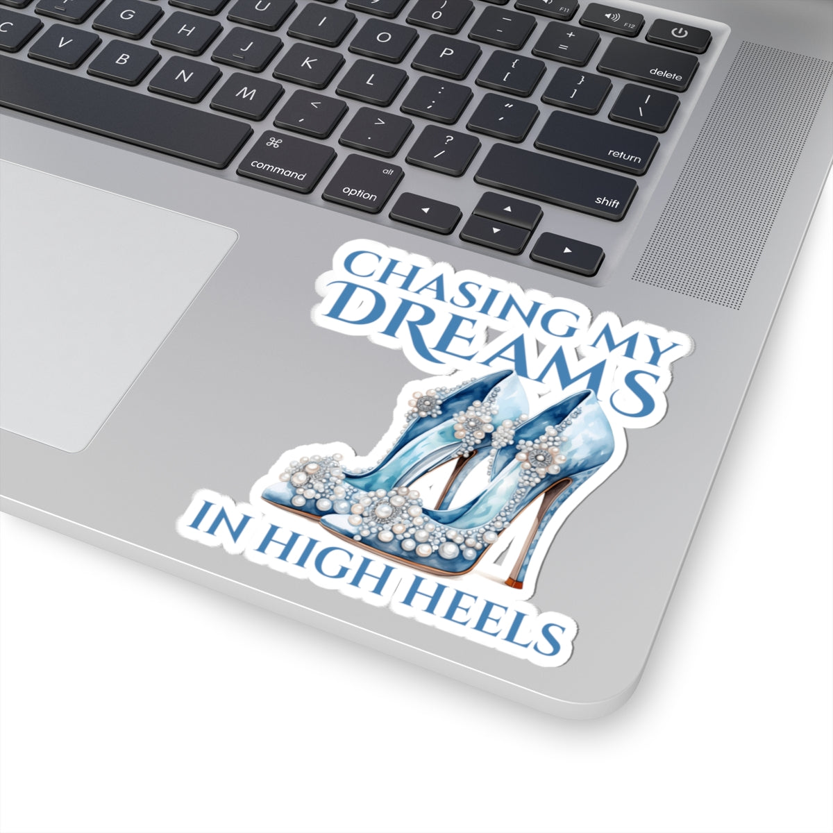 Chasing My Dreams in High Heels -  Decorative Kiss-Cut Sticker