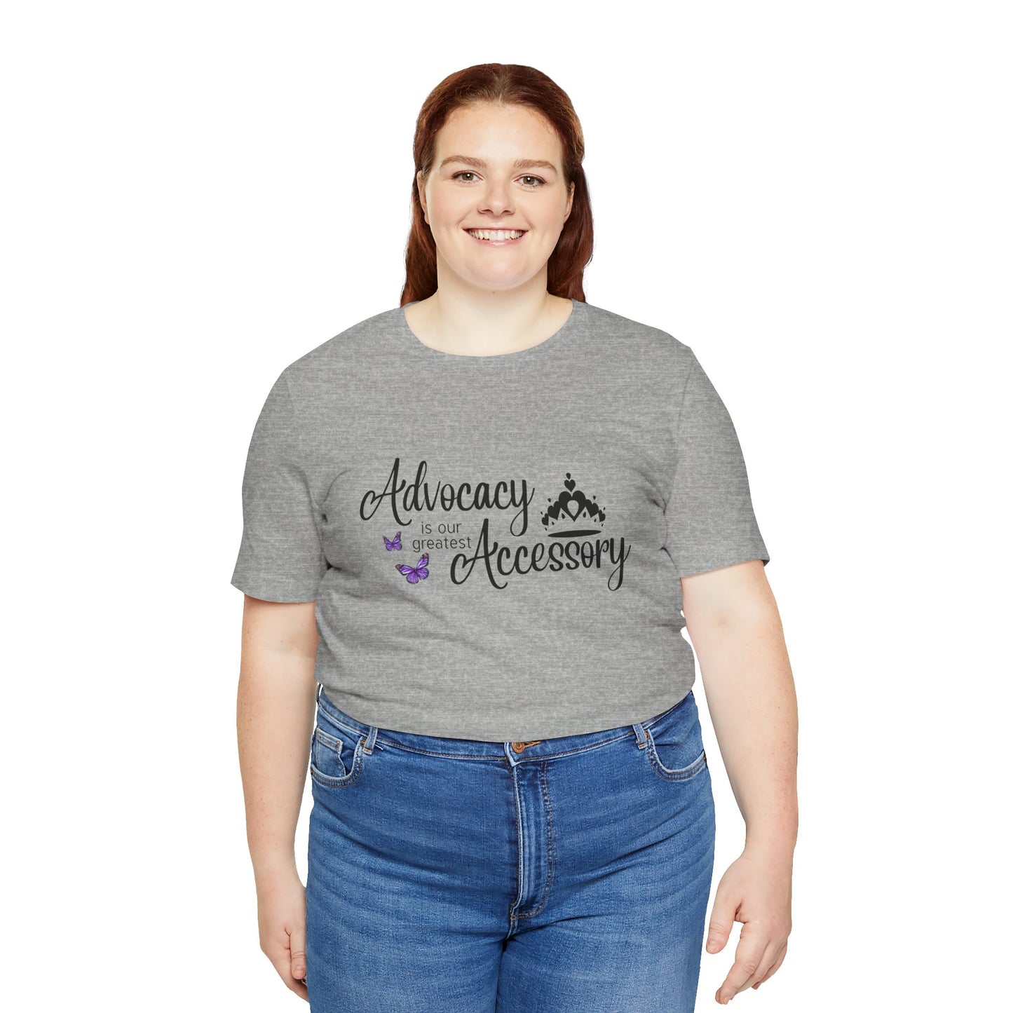 Advocacy Is Our Greatest Accessory  with Crown - Unisex Tee