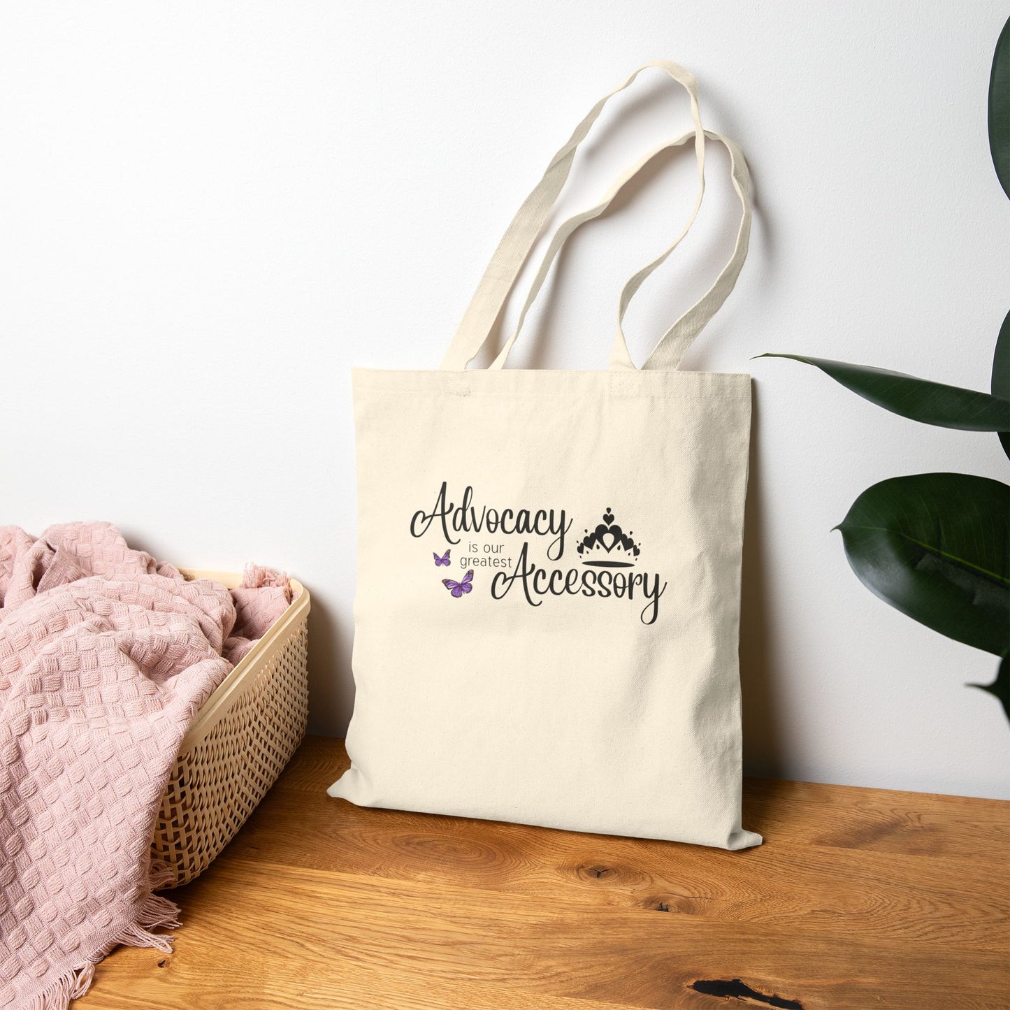 Advocacy is our greatest Accessory with Crown - Canvas Tote