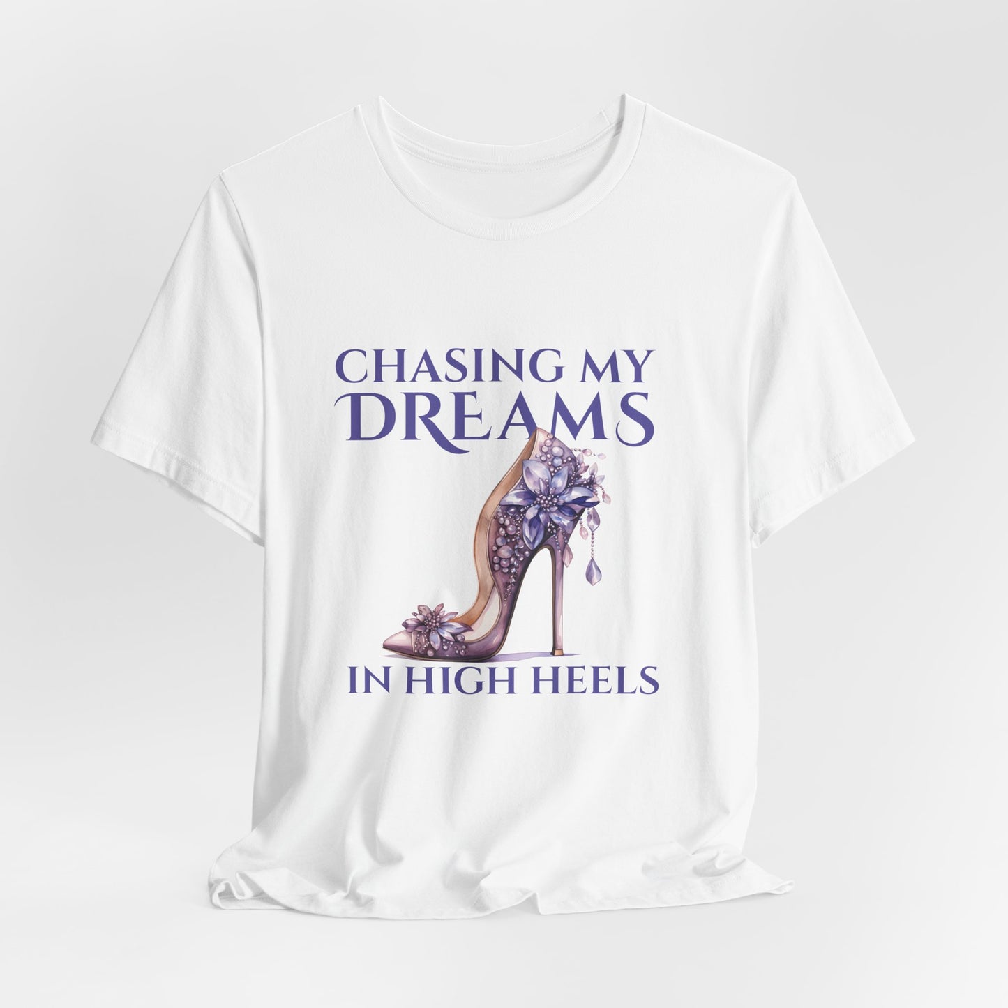 Chasing My Dreams in High Heels  (Purple)  — Women's Tee