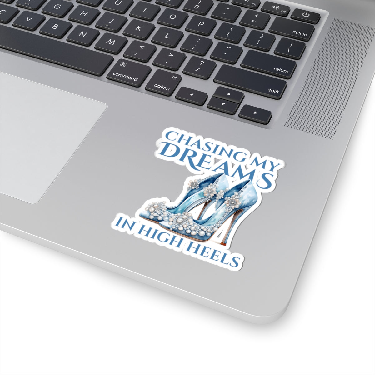 Chasing My Dreams in High Heels -  Decorative Kiss-Cut Sticker