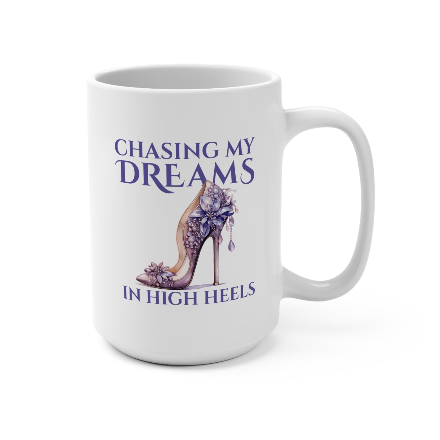 Chasing My Dreams in High Heels Mug (Purple) — 15oz Inspirational Coffee Cup