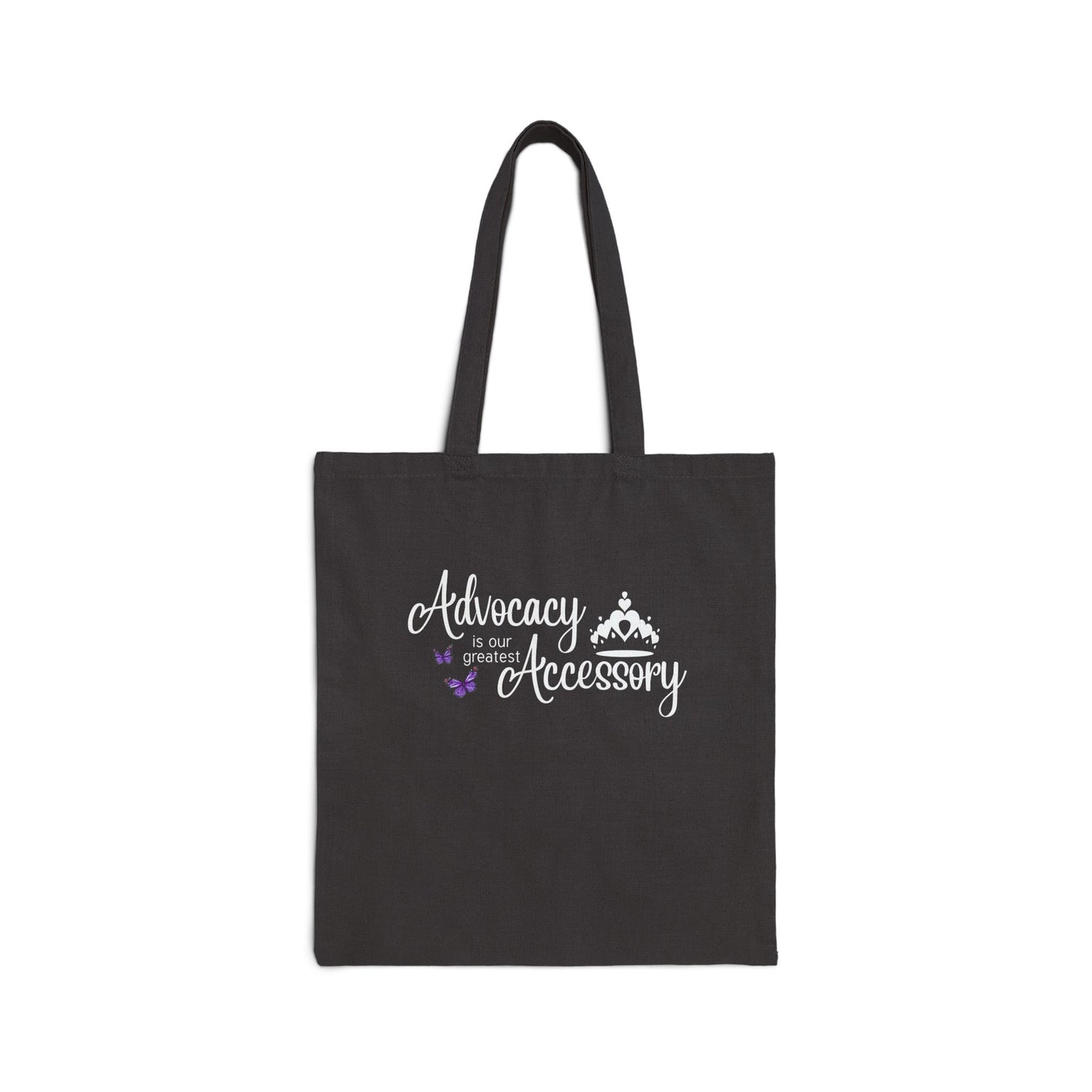Advocacy is our greatest Accessory with Crown - Canvas Tote