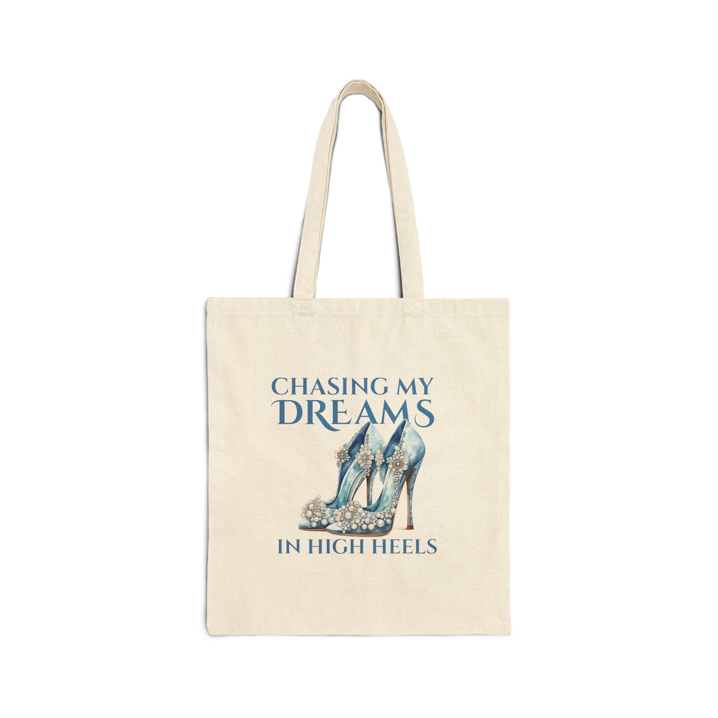 Chasing My Dreams in High Heels (Teal) -  Cotton Canvas Tote