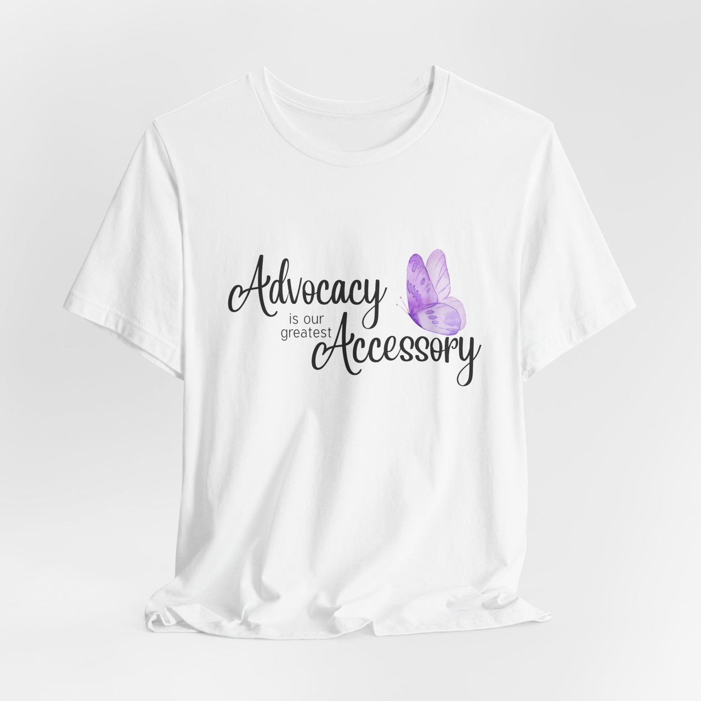 Advocacy Is Our Greatest Accessory Unisex T-Shirt — Butterfly Awareness Tee