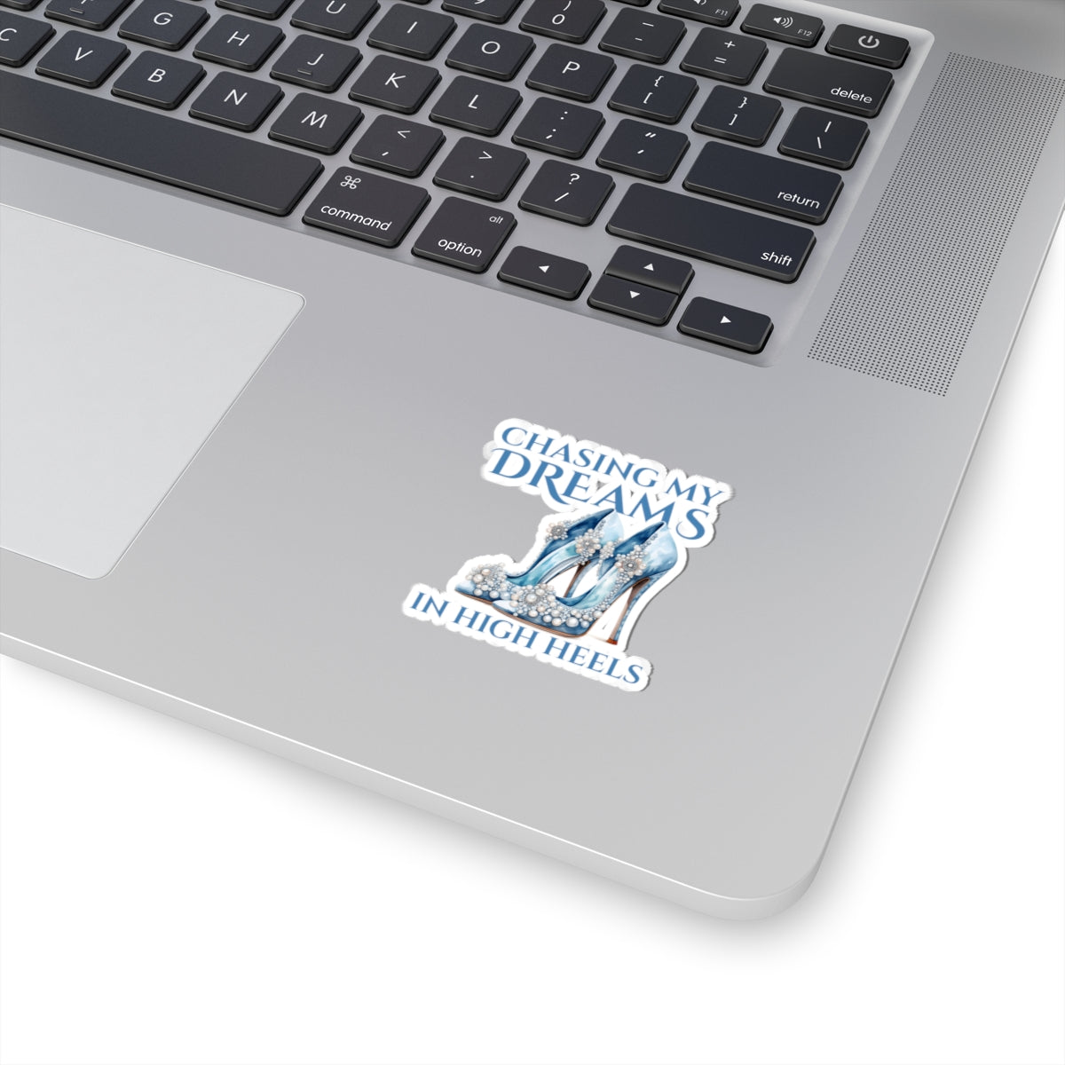 Chasing My Dreams in High Heels -  Decorative Kiss-Cut Sticker