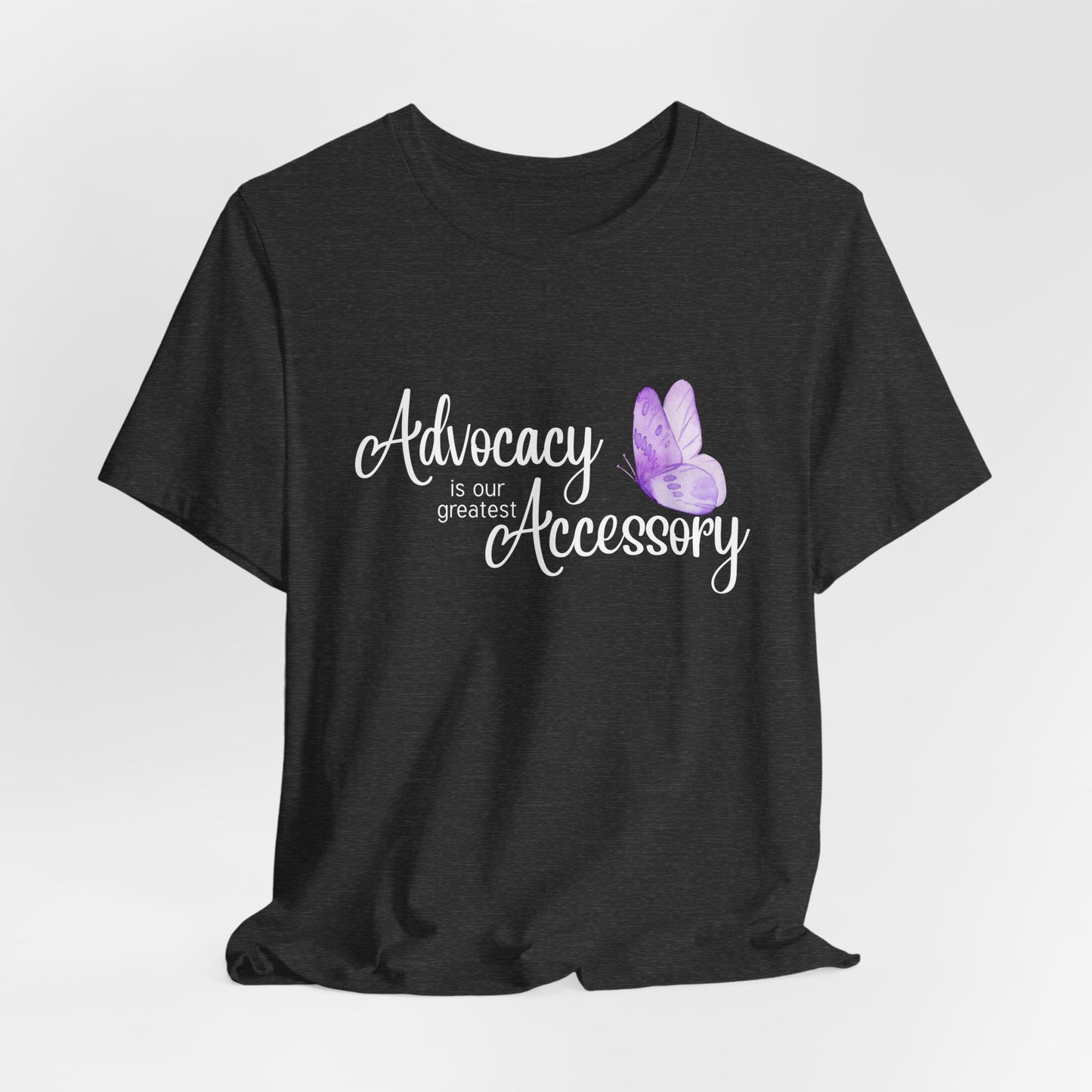 Advocacy Is Our Greatest Accessory Unisex T-Shirt — Butterfly Awareness Tee