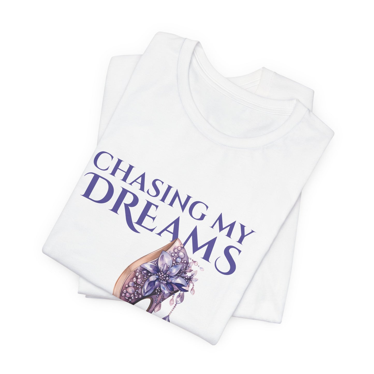 Chasing My Dreams in High Heels  (Purple)  — Women's Tee