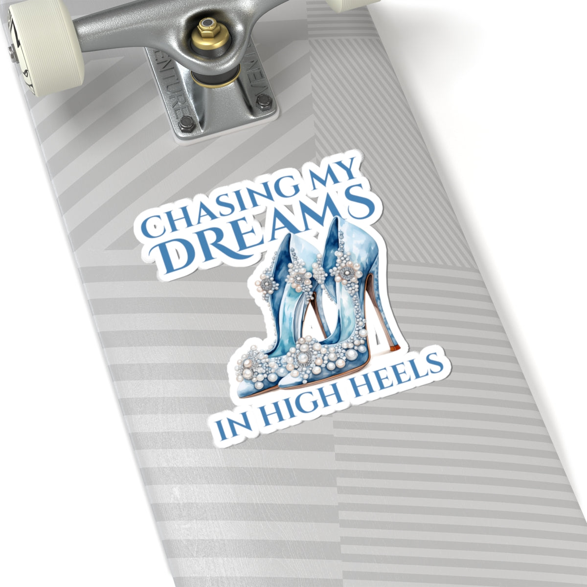 Chasing My Dreams in High Heels -  Decorative Kiss-Cut Sticker