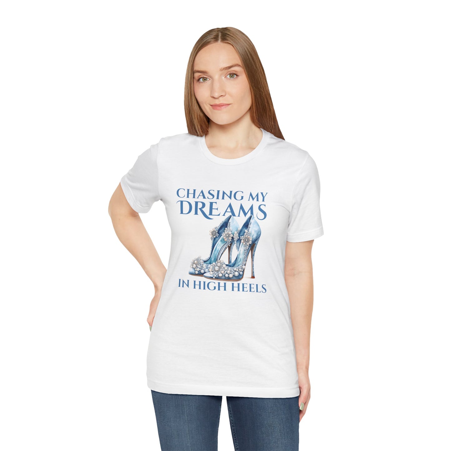 Chasing My Dreams in High Heels (Teal)— Unisex T-Shirt