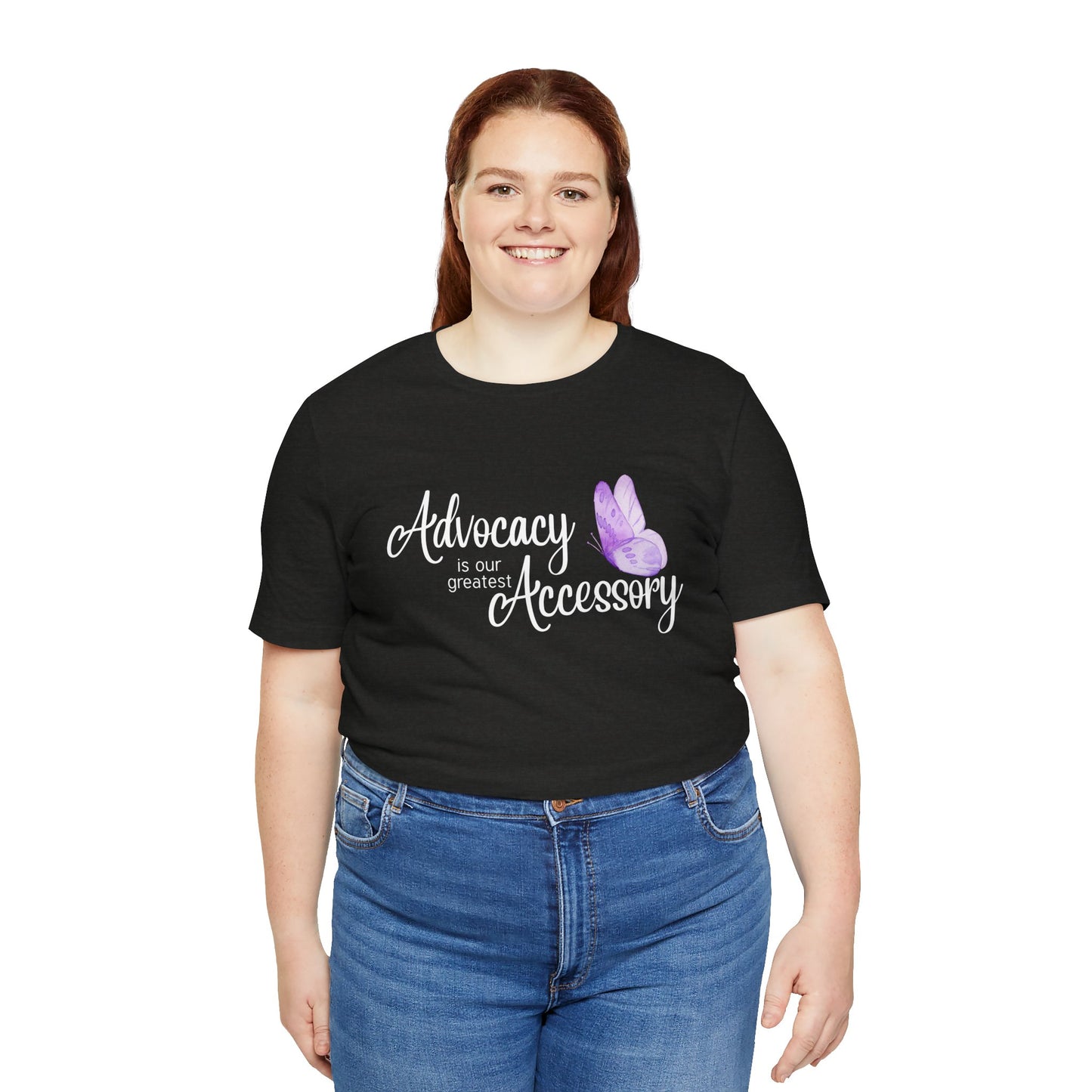 Advocacy Is Our Greatest Accessory Unisex T-Shirt — Butterfly Awareness Tee