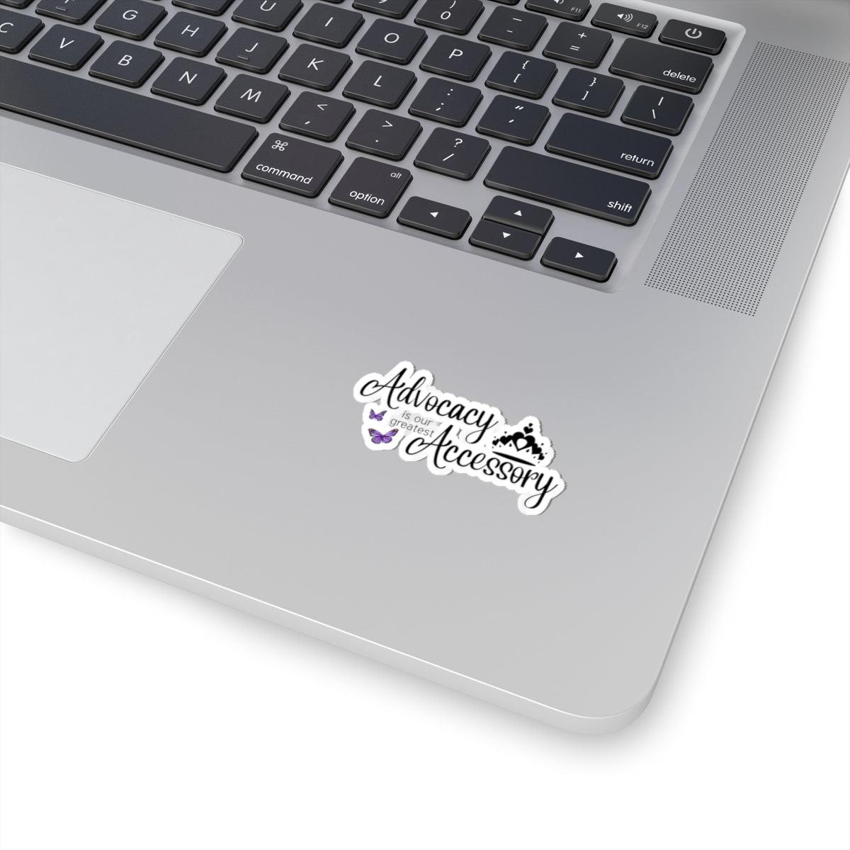 Advocacy Is Our Greatest Accessory with Crowm –  Kiss-Cut Sticker