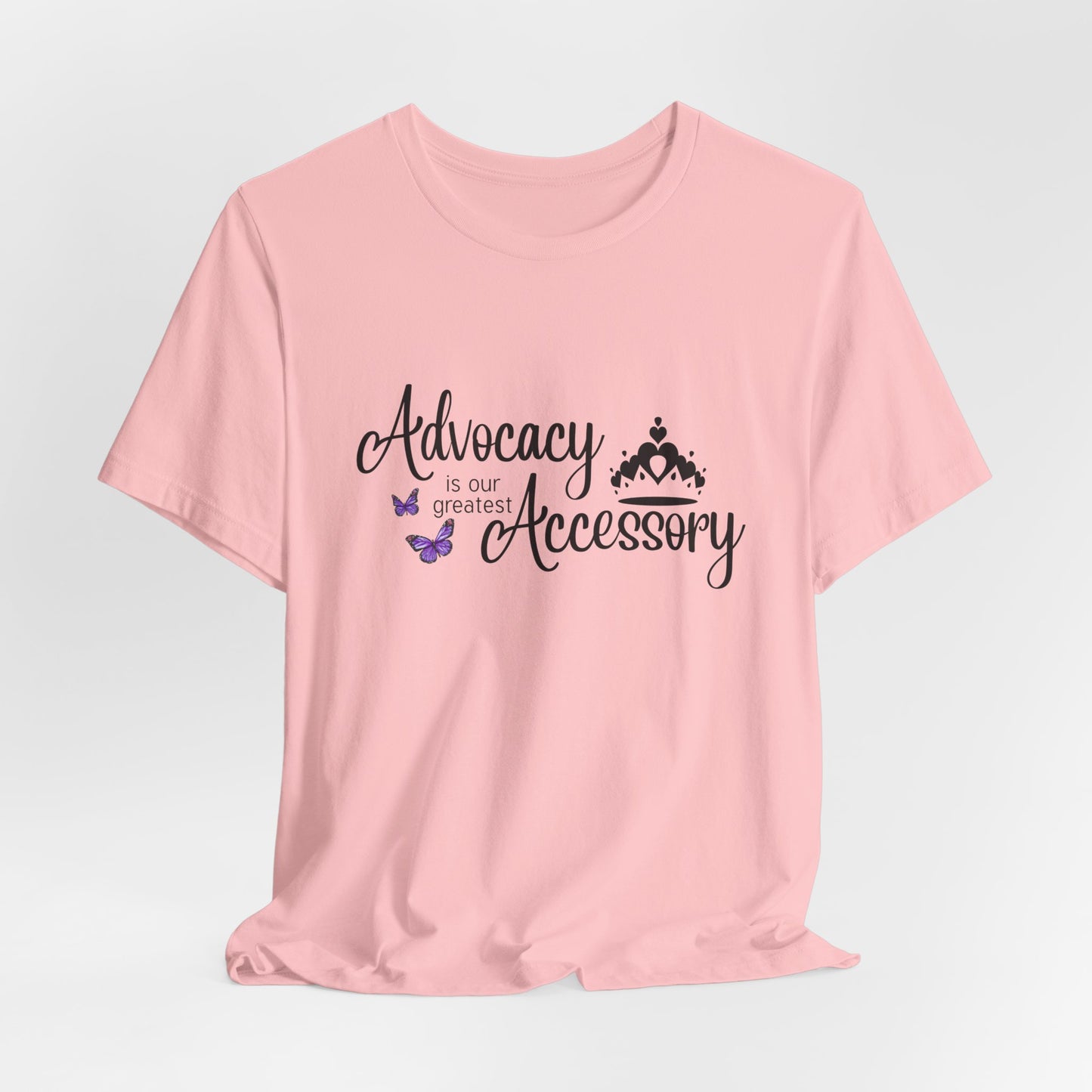 Advocacy Is Our Greatest Accessory  with Crown - Unisex Tee