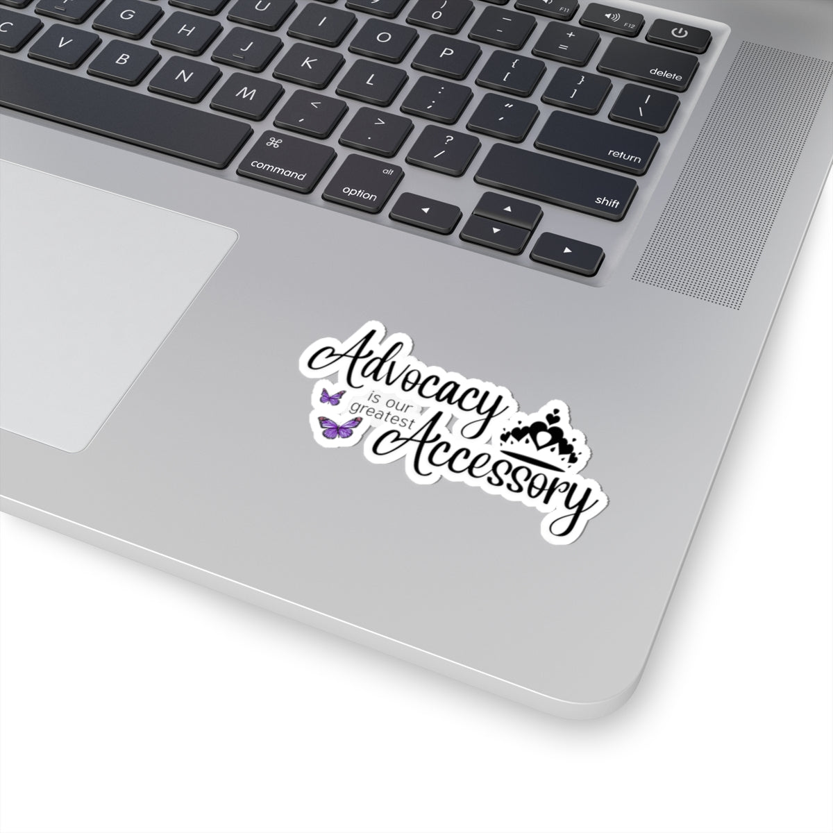 Advocacy Is Our Greatest Accessory with Crowm –  Kiss-Cut Sticker