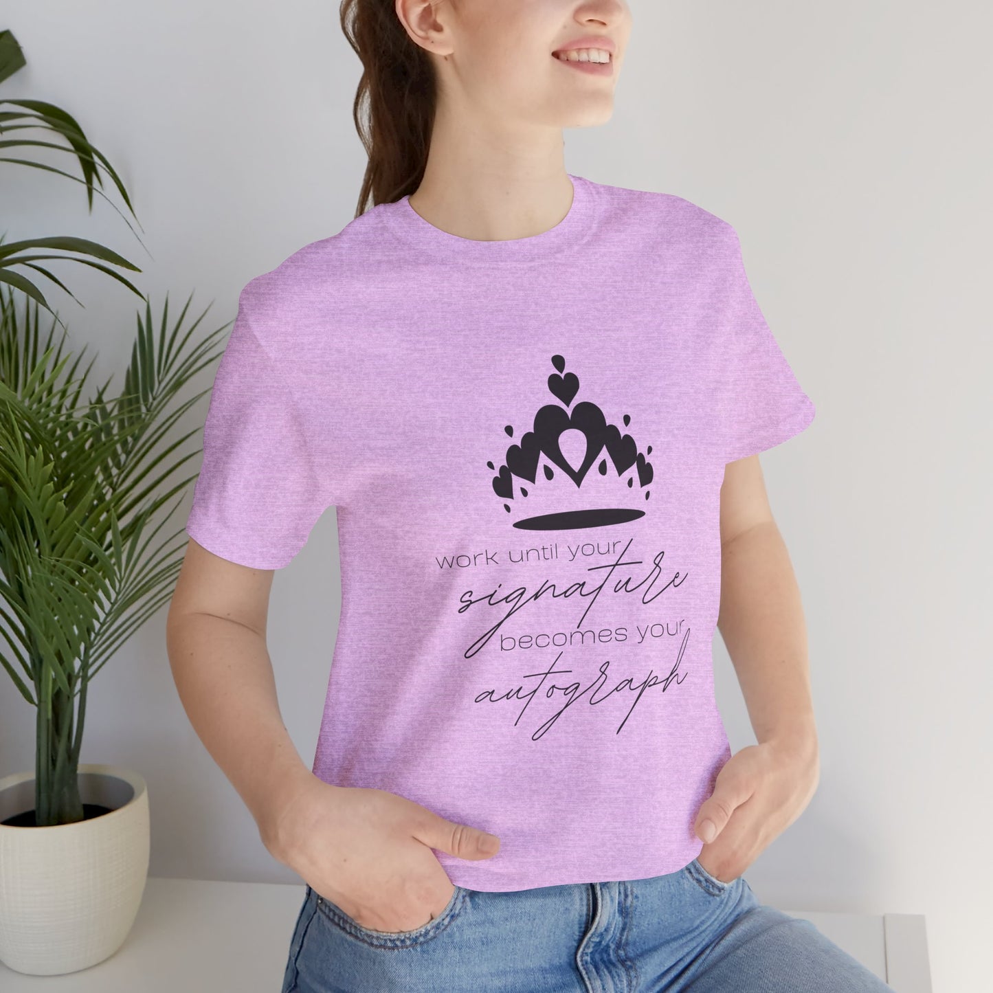 Work until your Signature becomes your Autograph - Unisex T-Shirt