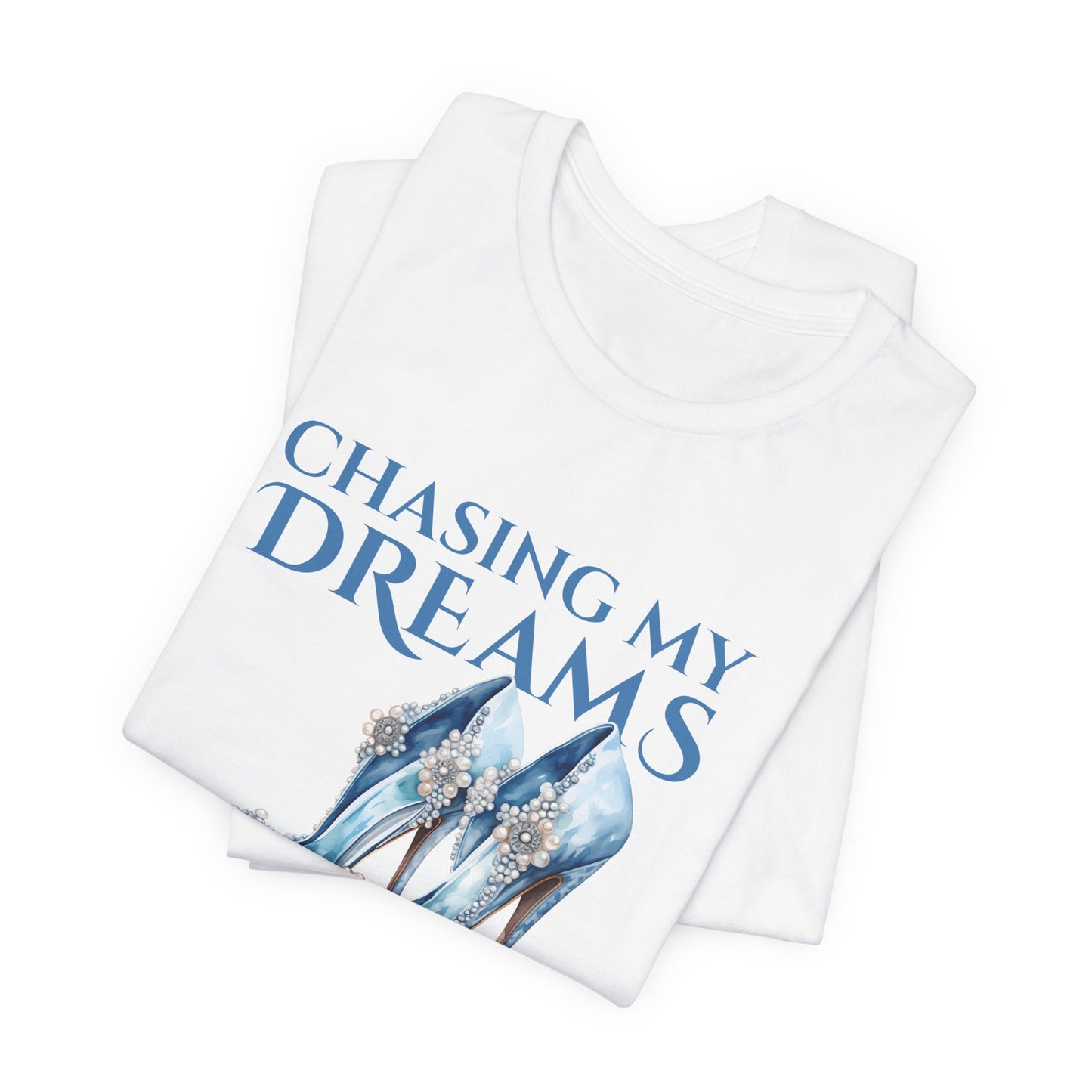 Chasing My Dreams in High Heels (Teal)— Unisex T-Shirt