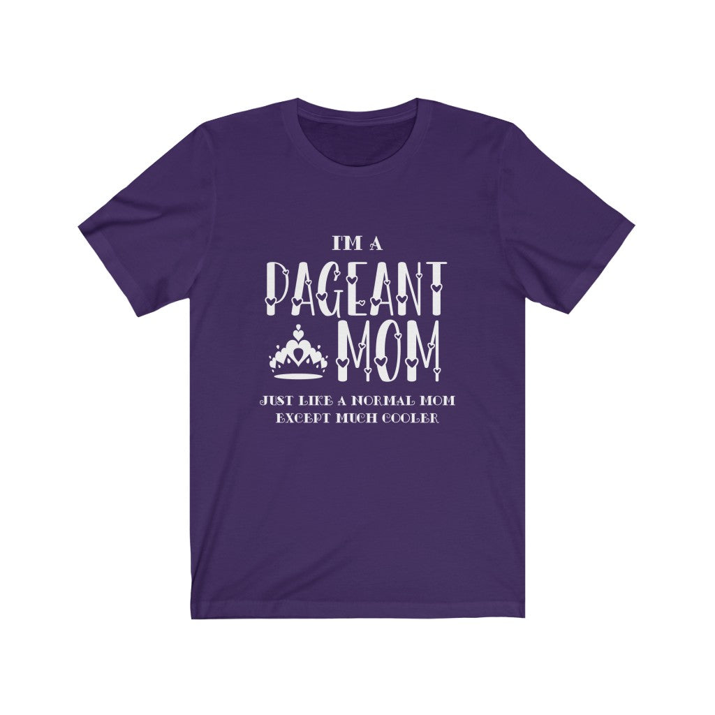 Cool Pageant Mom - Short Sleeve Tee