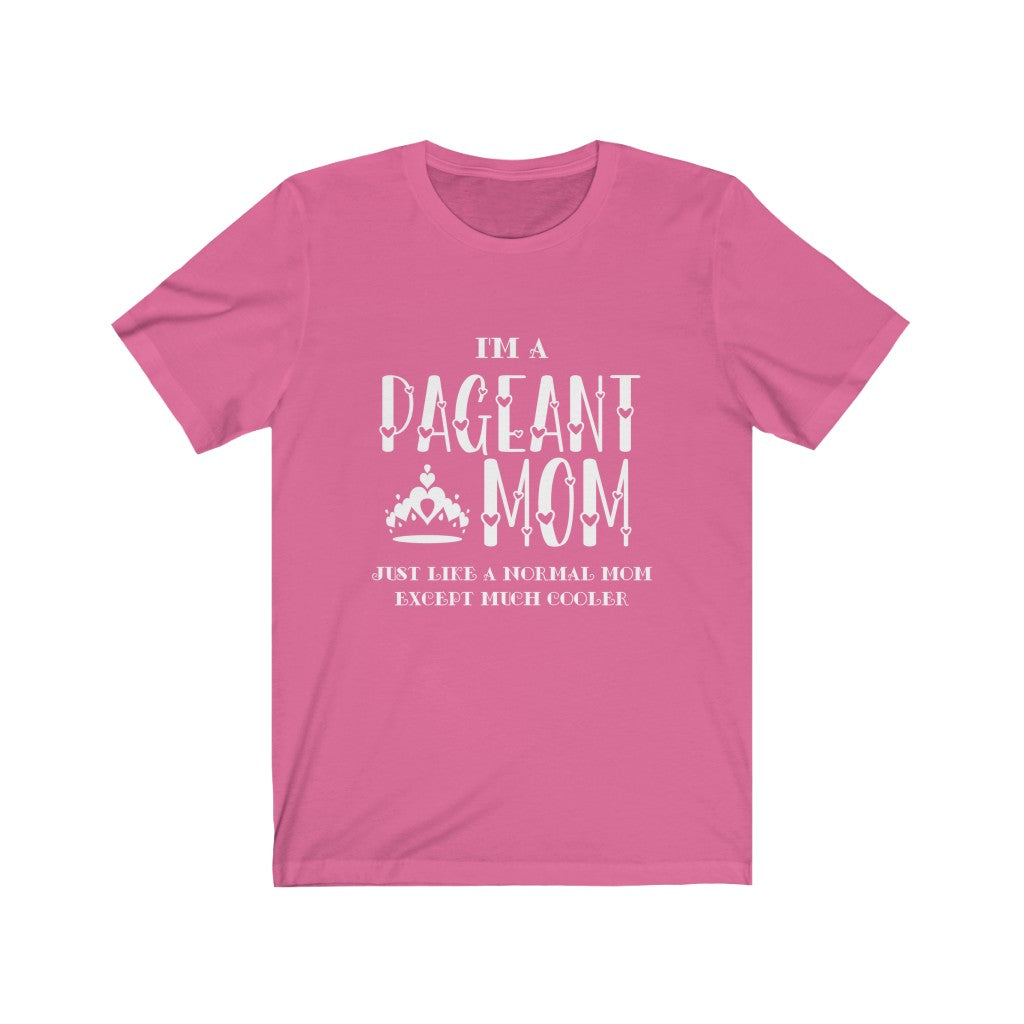 Cool Pageant Mom - Short Sleeve Tee