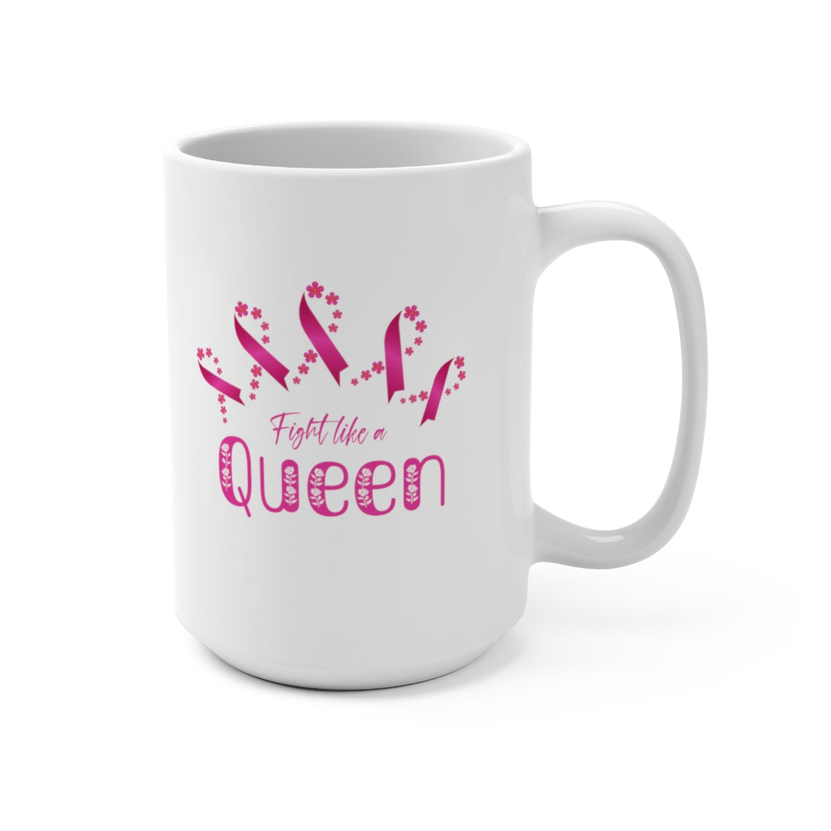 Fight Like a Queen - Mug 15oz